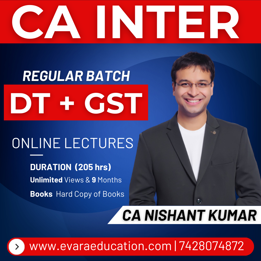 CA INTER - DT+GST (Regular Batch) for May/Sep 2026 & Jan 2027 Exams by CA NISHANT KUMAR