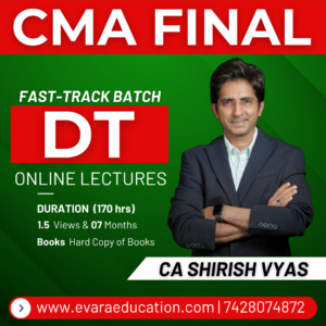 CMA FINAL – DT (Fast-Track Batch) for June/Dec 2026 Exams by CA SHIRISH VYAS