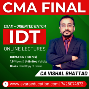 CMA FINAL – IDT (Exam-Oriented Batch) for June/Dec 2026 Exams by CA VISHAL BHATTAD