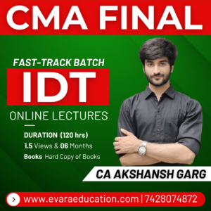 CMA FINAL – IDT (Fast Track Batch) for June/Dec 2026 Exams by CA AKSHANSH GARG