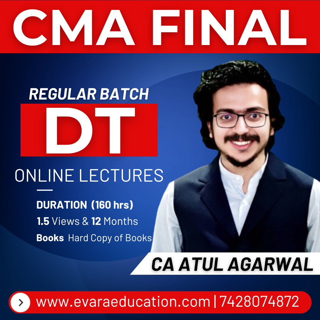 CMA FINAL - DT (Regular Batch) for June/Dec 2026 Exams by CA ATUL AGARWAL