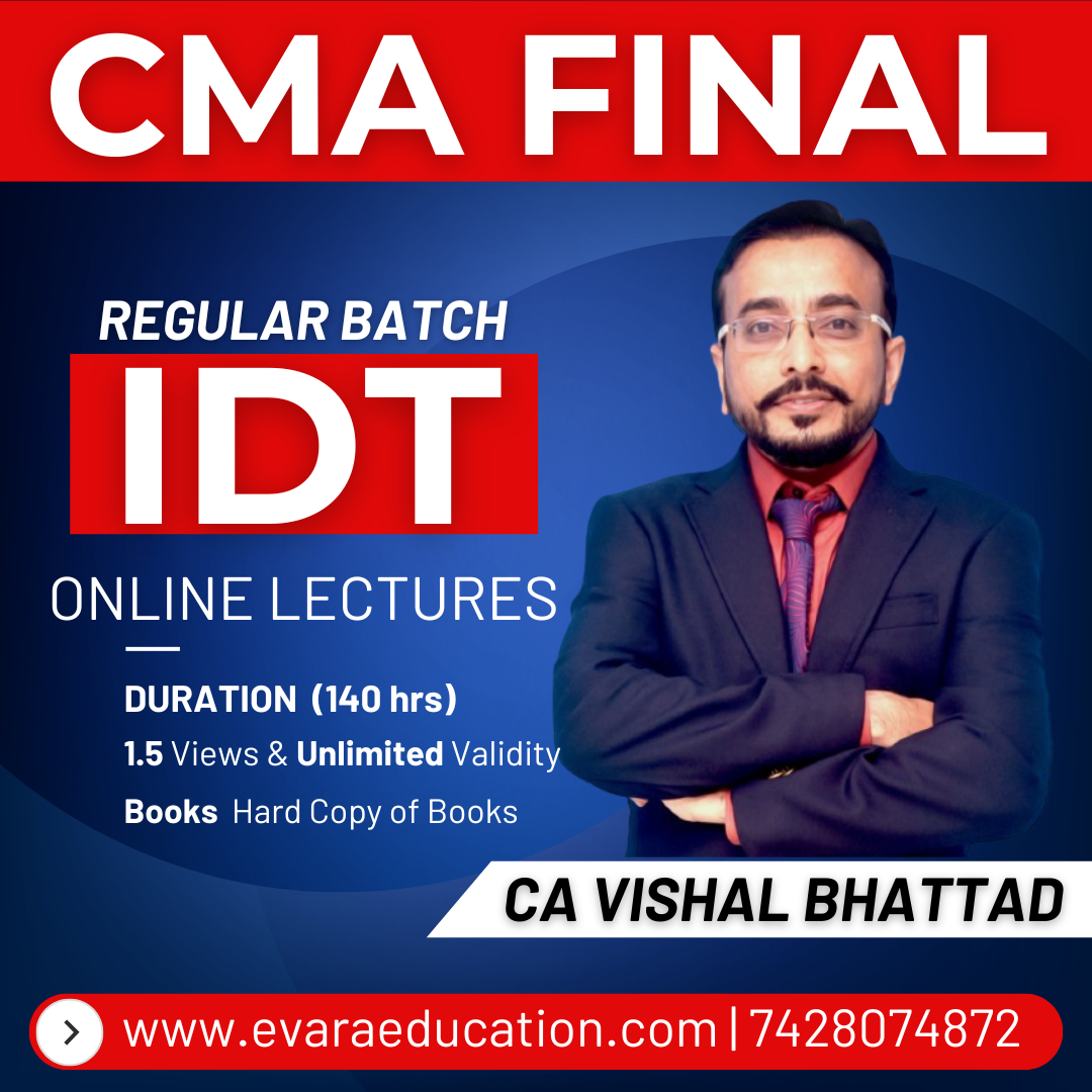 CMA FINAL - IDT (Regular Batch) June/Dec 2026 Exams by CA VISHAL BHATTAD