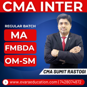 CMA INTER – MA, FM-BDA & OM-SM for June/Dec 2026 Exams by CMA SUMIT RASTOGI
