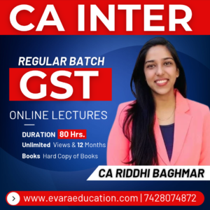 CA INTER – GST (Regular Batch) for Jan 2027 Exams by CA RIDDHI BAGHMAR