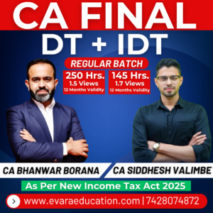CA FINAL – DT + IDT (Regular Batch) for May/Nov 2027 Exams by CA BHANWAR BORANA & CA CA SIDDHESH VALIMBE