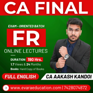 CA FINAL – FR (Exam-Oriented Batch) FULL ENGLISH Nov 2026 & May 2027 Exams by CA AAKASH KANDOI
