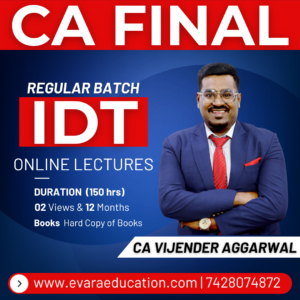 CA FINAL – IDT (Regular Batch) Nov 2026 & May/Nov 2027 Exams by CA VIJENDER AGGARWAL