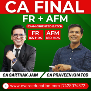 CA FINAL – FR + AFM (Exam Oriented Batch) for Nov 2026 & May 2027 Exams by CA SARTHAK JAIN & CA PRAVEEN KHATOD
