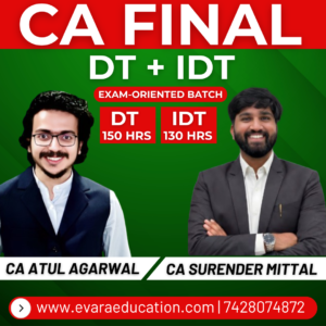 CA FINAL – DT + IDT (Exam Oriented Batch) for Nov 2026 Exams by CA ATUL AGARWAL & CA SURENDER MITTAL