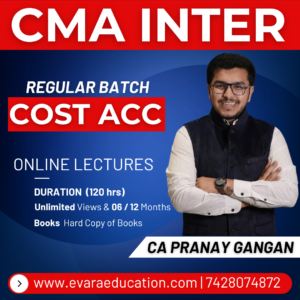 CMA INTER - COST ACCOUNTING (Regular Batch) for Dec 2026 & June 2027 Exams by CA PRANAY GANGAN