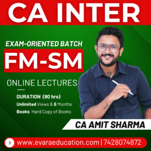 CA INTER – FM-SM (Exam-Oriented Batch) for Sep 2026 & Jan 2027 Exams by CA AMIT SHARMA
