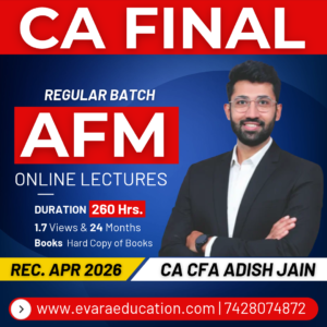 CA FINAL – AFM (Regular Batch) for May/Nov 2027/2028 Exams by CA ADISH JAIN