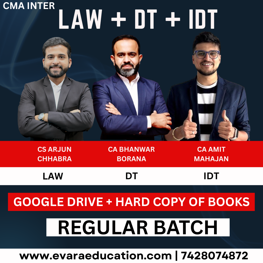 CMA INTER (COMBO GROUP 01) LAW & DT + IDT for Dec 2026 & June/Dec 2027 Exams by (CS Arjun Chhabra, CA Bhanwar Borana & CA Amit Mahajan)