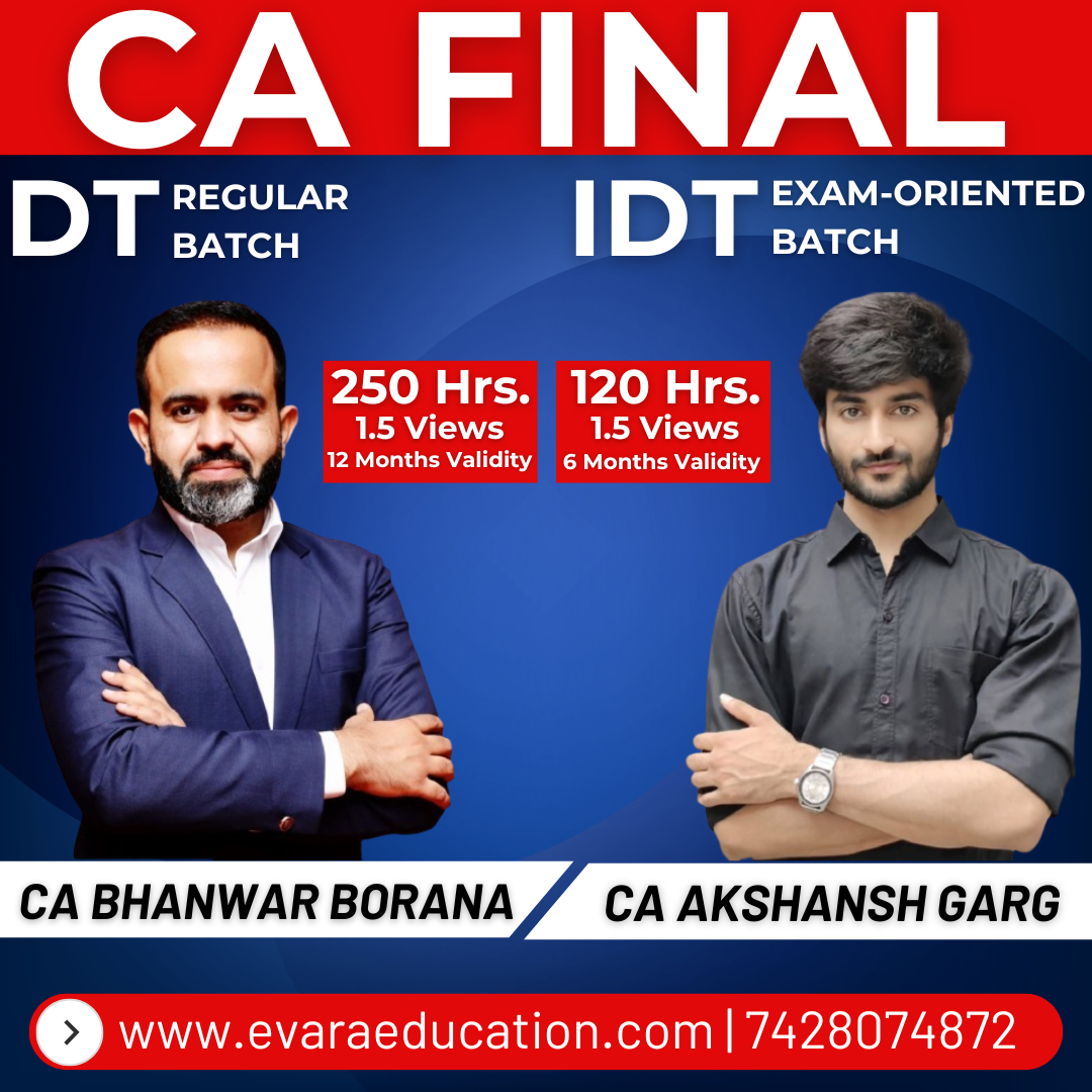 CA FINAL – DT (Regular Batch) + IDT (Exam-Oriented Batch) for May/Nov 2027 Exams by CA BHANWAR BORANA & CA AKSHANSH GARG